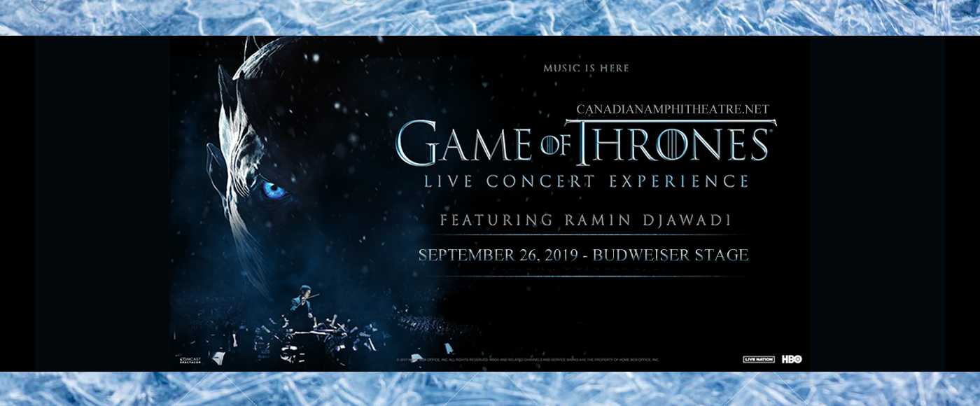 Game of Thrones Live Concert Experience at Budweiser Stage