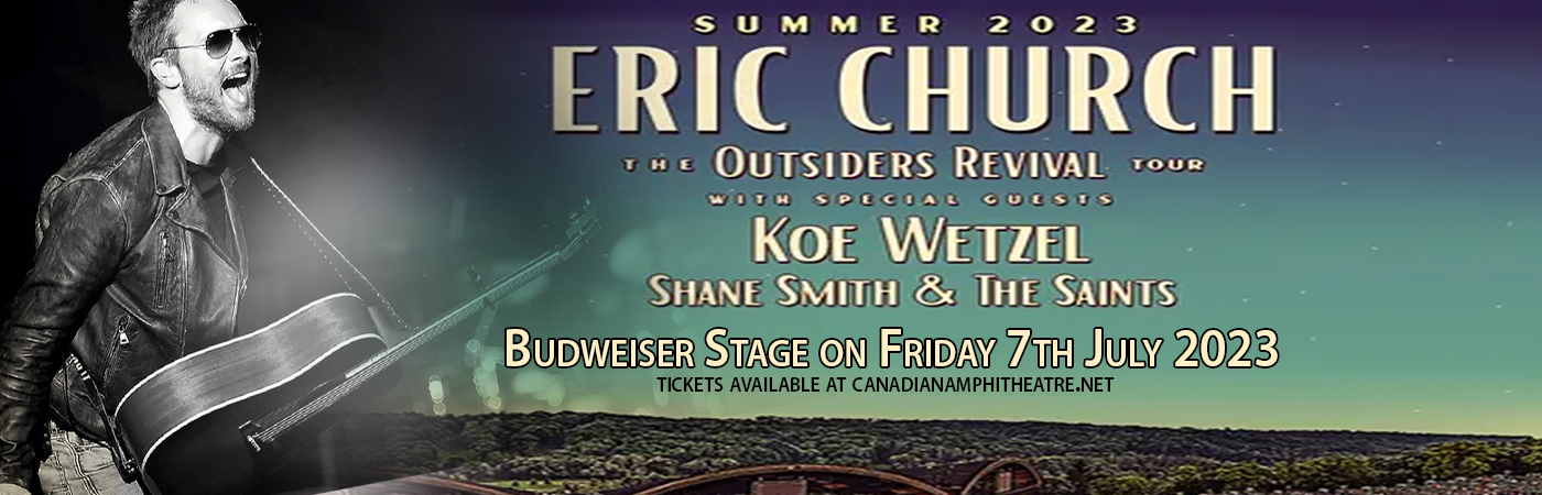 Eric Church, Koe Wetzel & Shane Smith and The Saints at Budweiser Stage