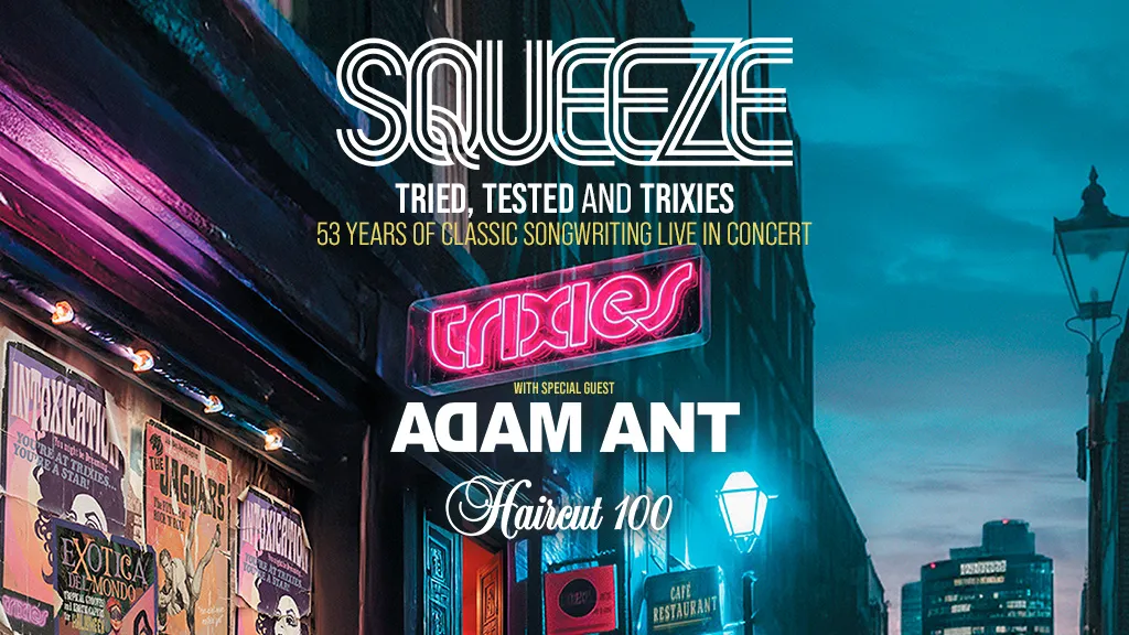 Squeeze, Adam Ant &amp; Haircut 100